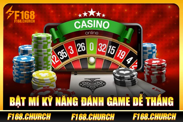 Bật mí kỹ năng đánh game dễ thắng