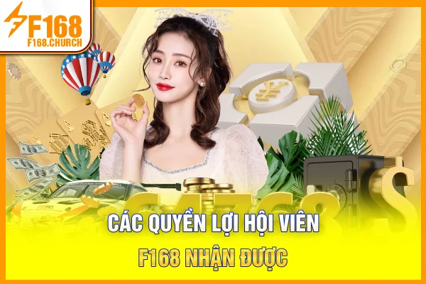 Các quyền lợi hội viên F168 nhận được Các quyền lợi hội viên F168 nhận được