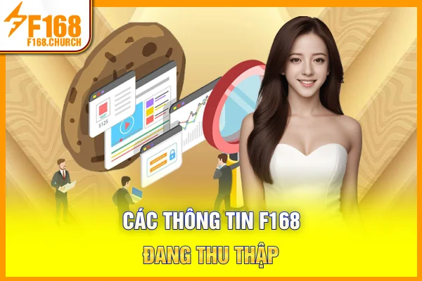 Các thông tin F168 đang thu thập Các thông tin F168 đang thu thập