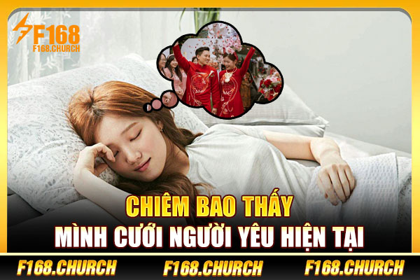 Chiêm bao thấy mình cưới người yêu hiện tại Chiêm bao thấy mình cưới người yêu hiện tại