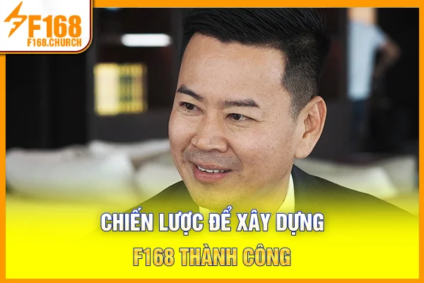Chiến lược để xây dựng F168 thành công