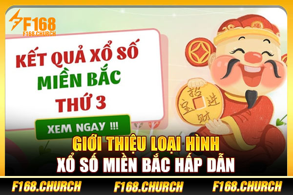 Giới thiệu loại hình xổ số miền bắc hấp dẫn