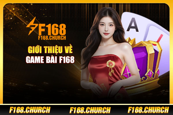 Giới thiệu về game bài F168 Giới thiệu về game bài F168