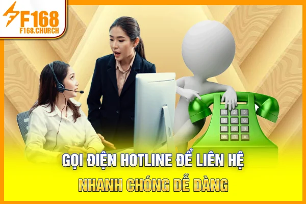 Gọi điện hotline để liên hệ nhanh chóng, dễ dàng Gọi điện hotline để liên hệ nhanh chóng, dễ dàng