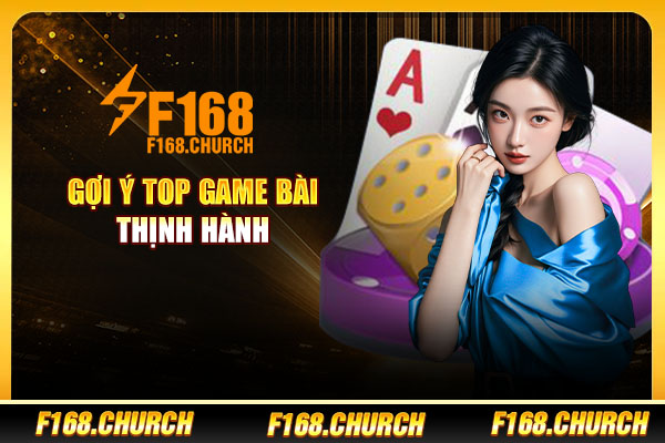 Gợi ý top game bài thịnh hành Gợi ý top game bài thịnh hành