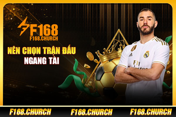 Nên chọn trận đấu ngang tài Nên chọn trận đấu ngang tài