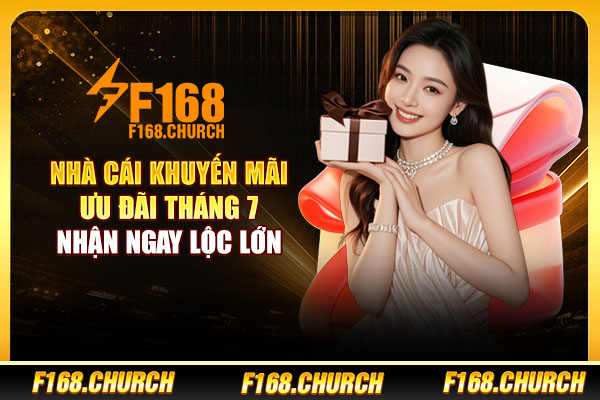 Nhà Cái Khuyến Mãi | Ưu Đãi Tháng 7 - Nhận Ngay Lộc Lớn