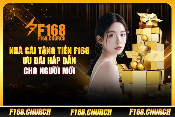 Nhà Cái Tặng Tiền F168 - Ưu Đãi Hấp Dẫn Cho Người Mới
