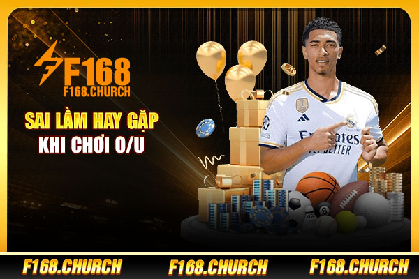 Sai lầm hay gặp khi chơi O/U