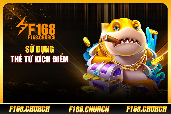 Sử dụng thẻ từ kích điểm Sử dụng thẻ từ kích điểm