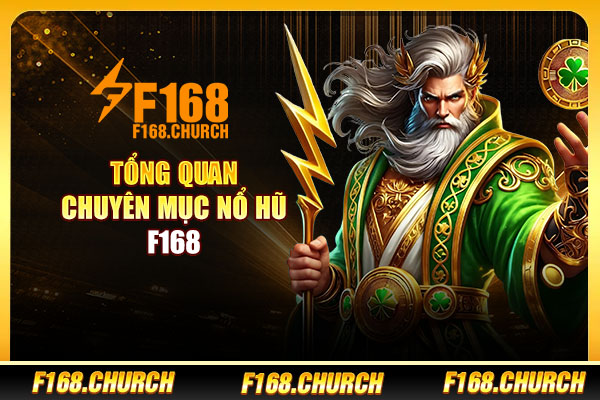Tổng quan chuyên mục nổ hũ F168