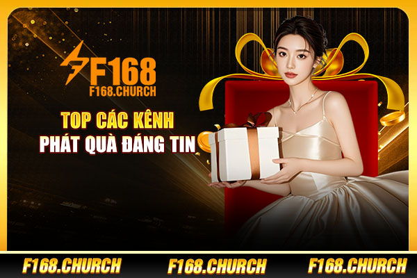 Top các kênh phát quà đáng tin Top các kênh phát quà đáng tin