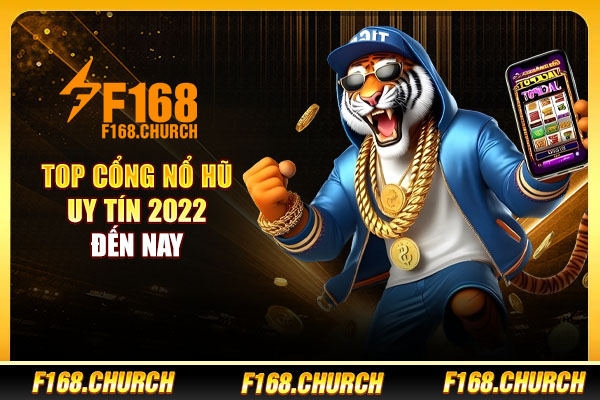 Top cổng nổ hũ uy tín 2022 đến nay
