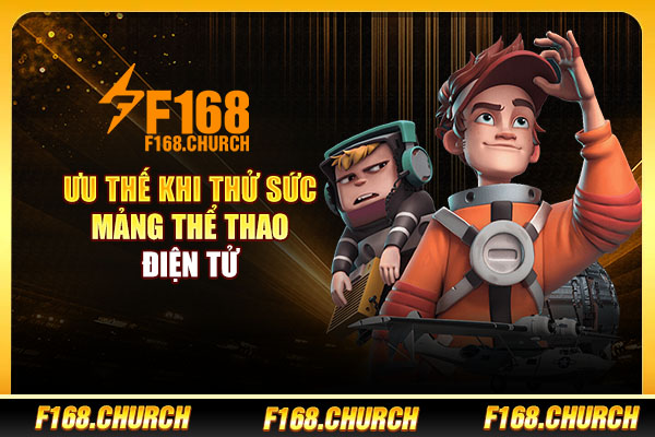 Ưu thế khi thử sức mảng thể thao điện tử