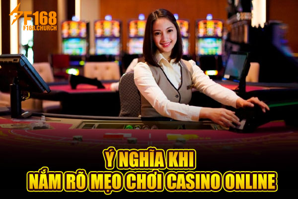Ý nghĩa khi nắm rõ mẹo chơi casino online Ý nghĩa khi nắm rõ mẹo chơi casino online